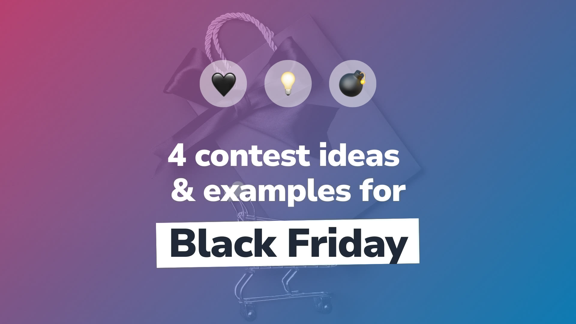 4 contest ideas for Black Friday